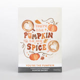 You're the Pumpkin to My Spice